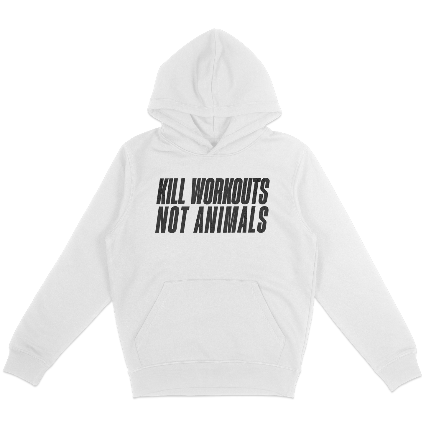 Kill Workouts Not Animals Hoodie