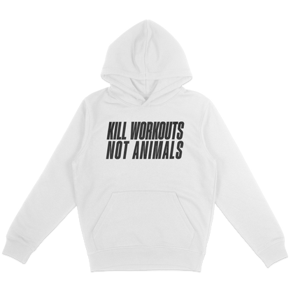 Kill Workouts Not Animals Hoodie