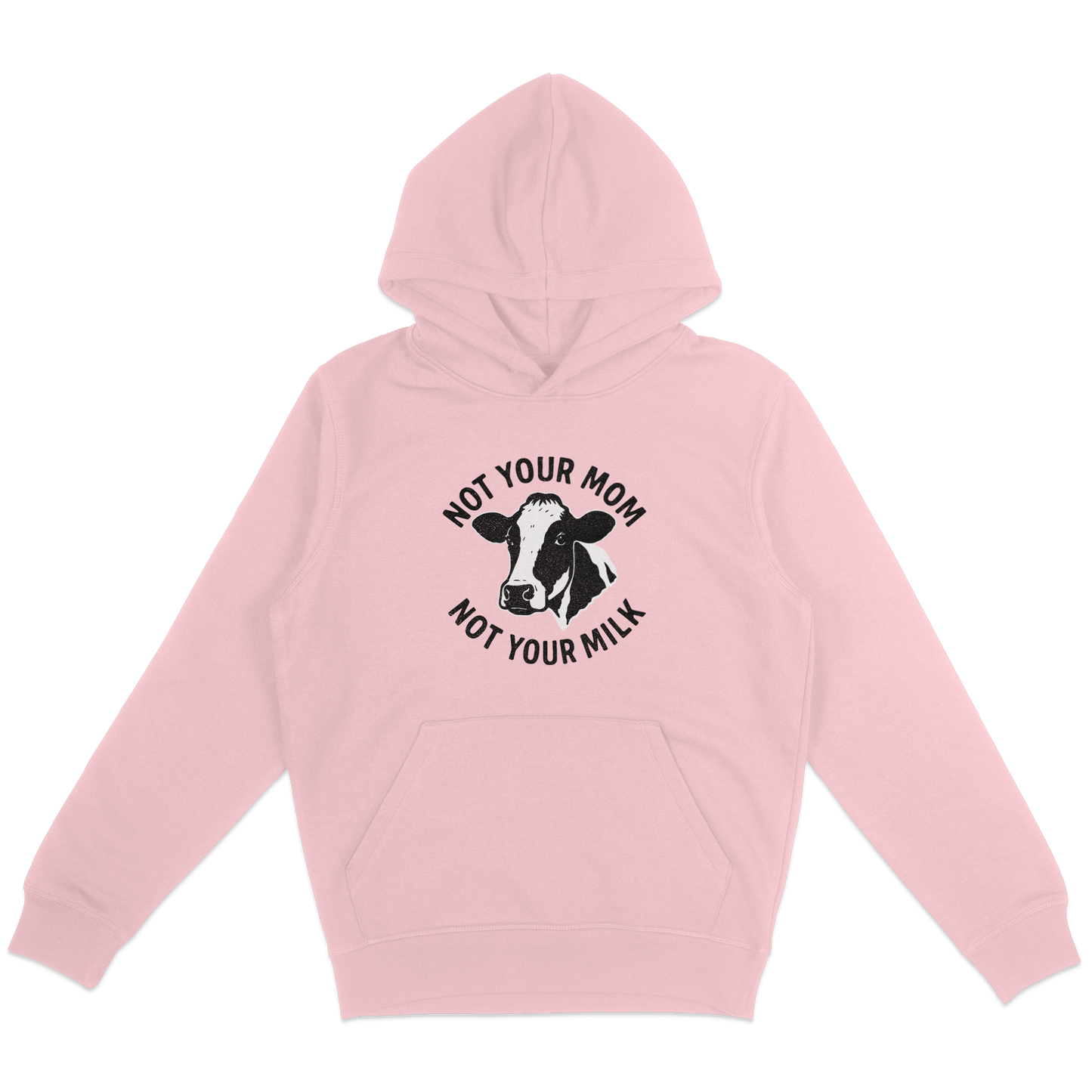 Not Your Mom Not Your Milk Hoodie