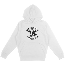 Not Your Mom Not Your Milk Hoodie