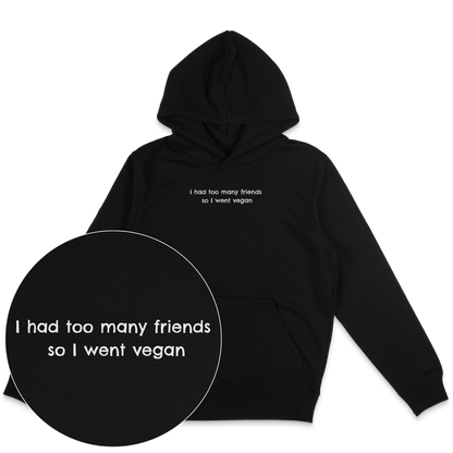 Too Many Friends Hoodie - Vegan America