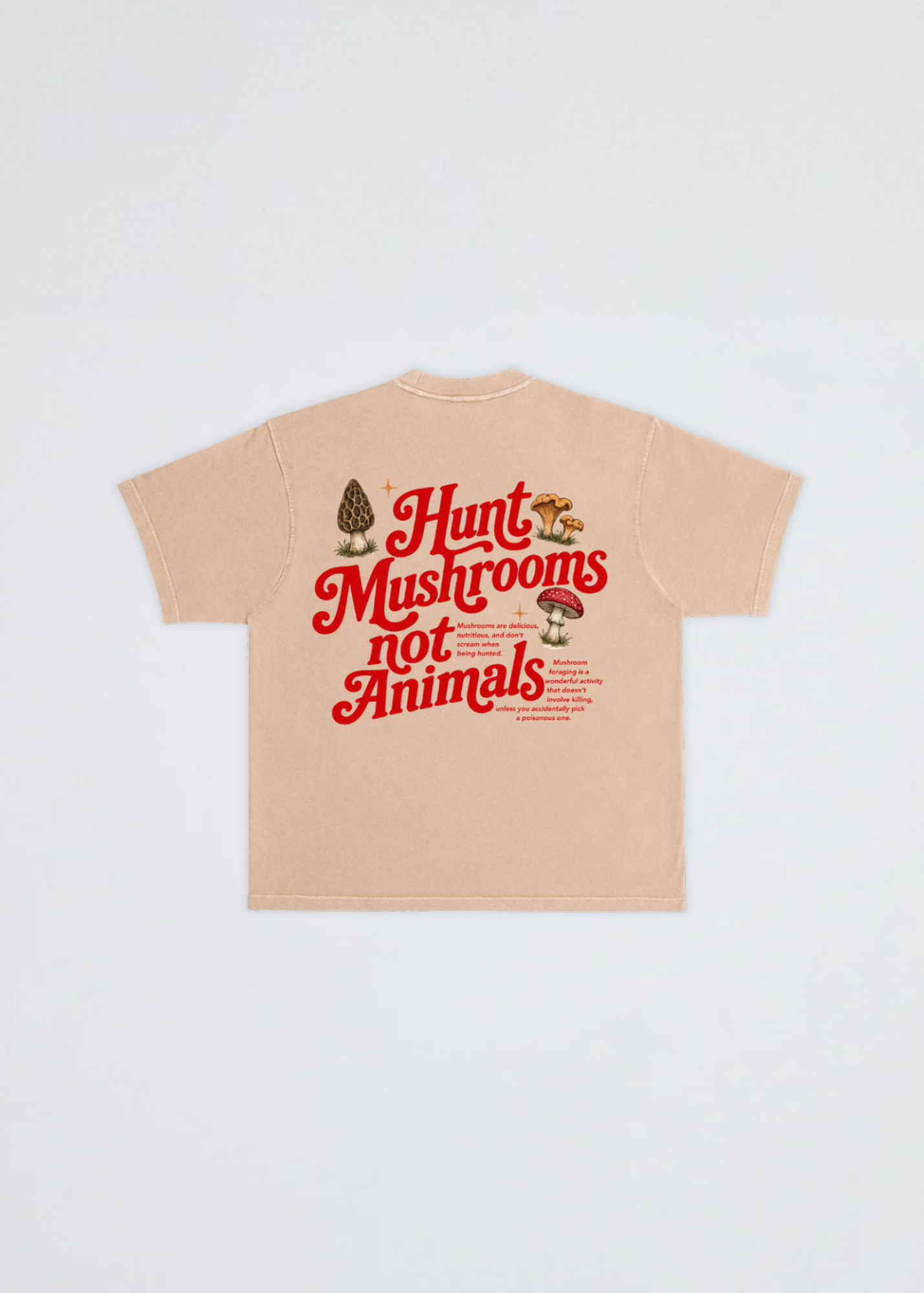 HUNT MUSHROOMS NOT ANIMALS TEE