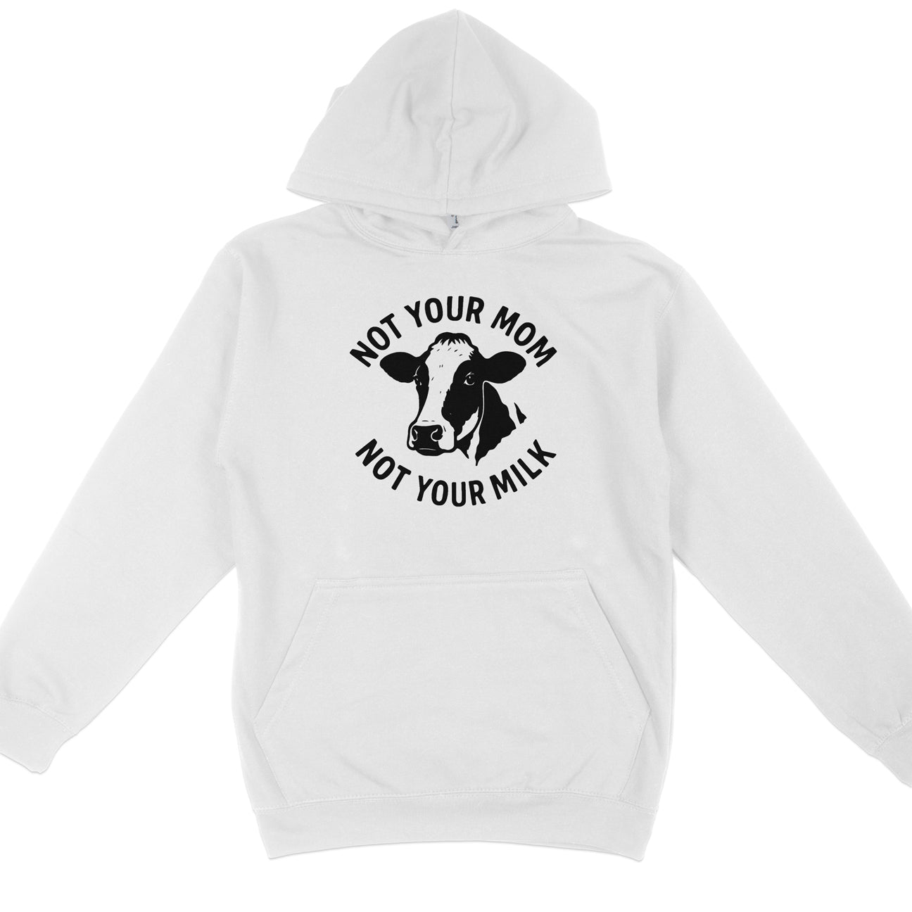 Not Your Mom Not Your Milk Hoodie