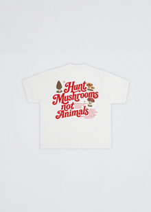 HUNT MUSHROOMS NOT ANIMALS TEE