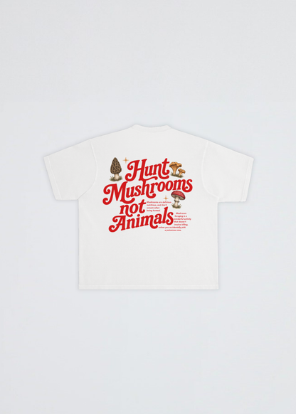 HUNT MUSHROOMS NOT ANIMALS TEE