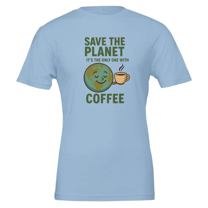 The Only Planet With Coffee, Funny Tshirt - Vegan America