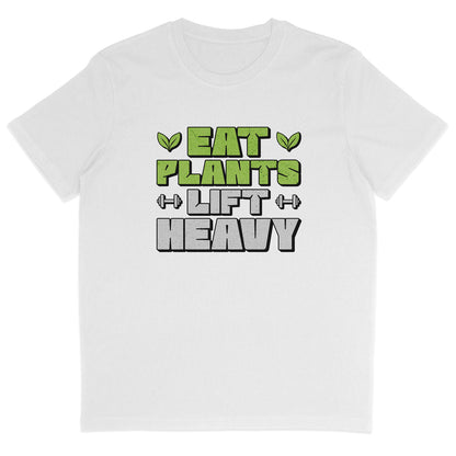 Eat Plants Lift Heavy T-Shirt