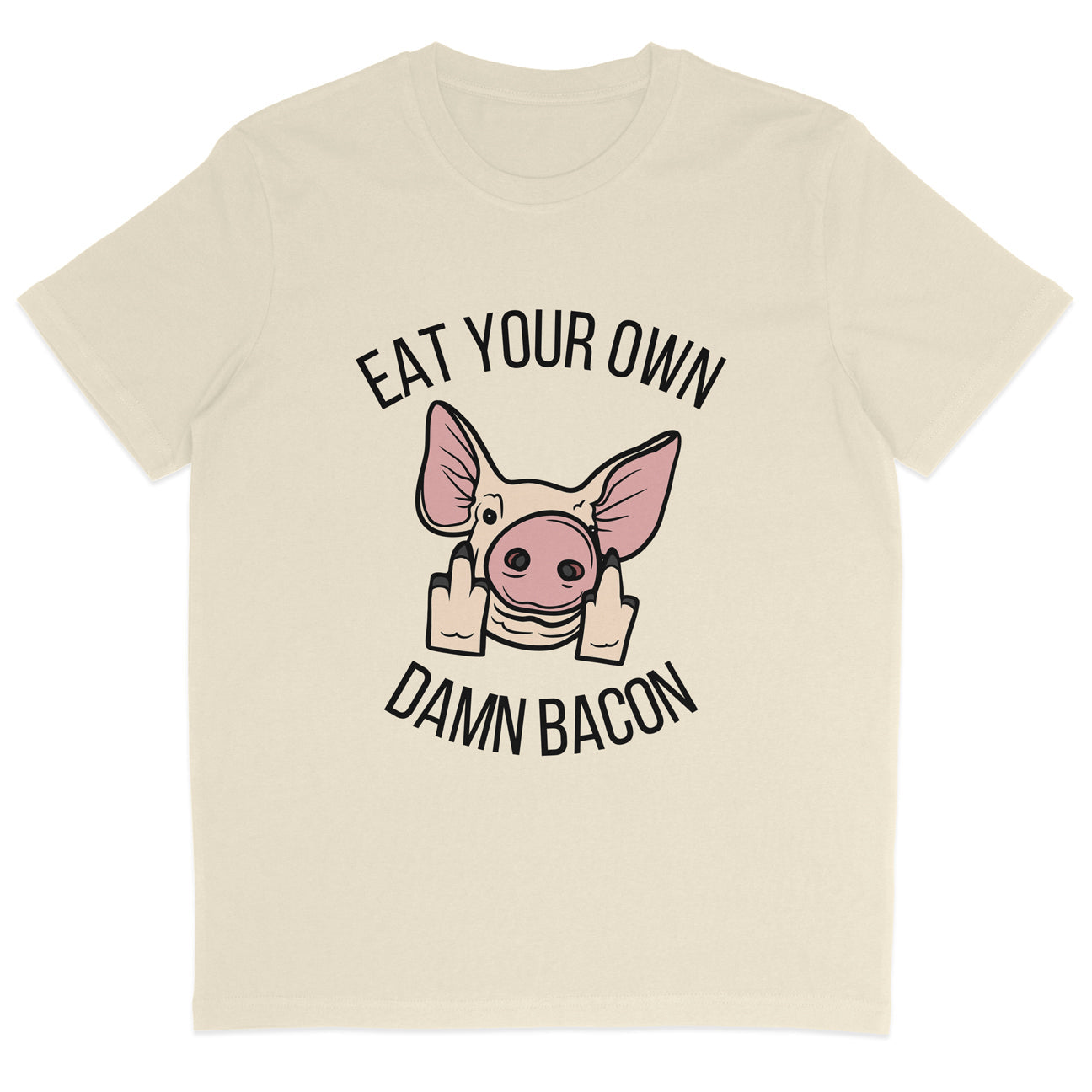 Eat Your Own Damn Bacon T-Shirt