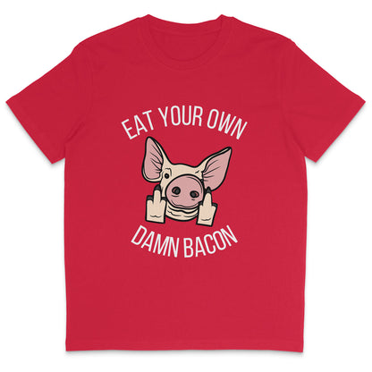 Eat Your Own Damn Bacon T-Shirt