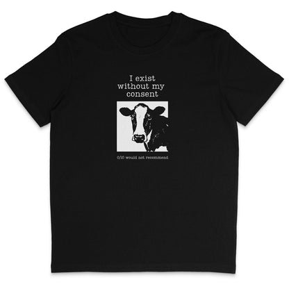 I Exist Without My Consent T-Shirt