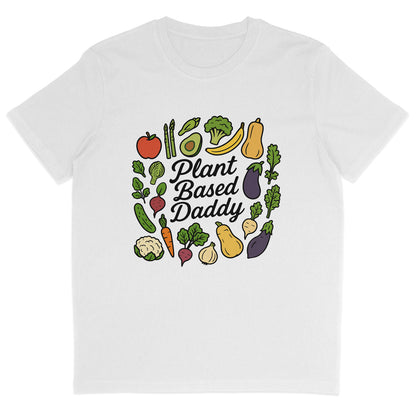 Plant Based Daddy T-Shirt