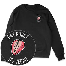 Eat Pussy It's Vegan Sweatshirt