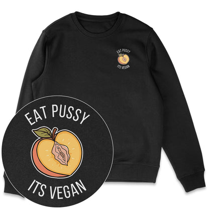 Eat Pussy It's Vegan Sweatshirt