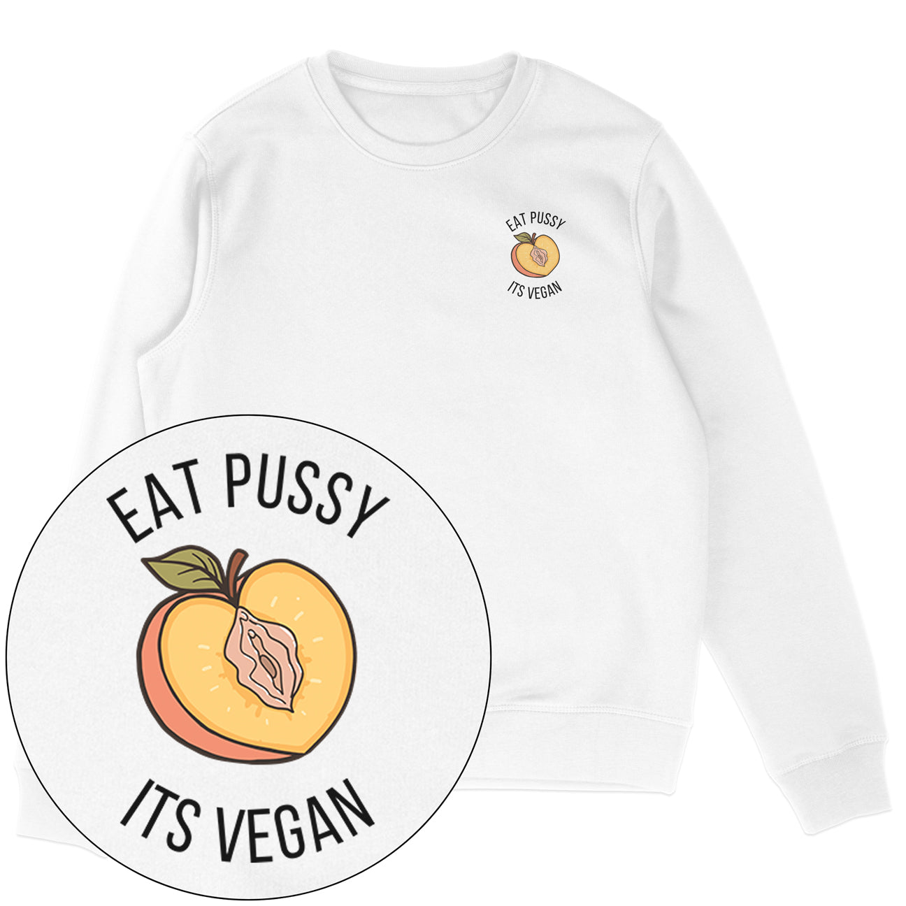 Eat Pussy It's Vegan Sweatshirt