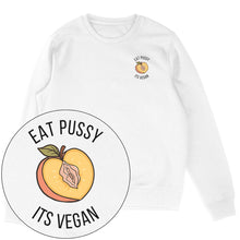 Eat Pussy It's Vegan Sweatshirt