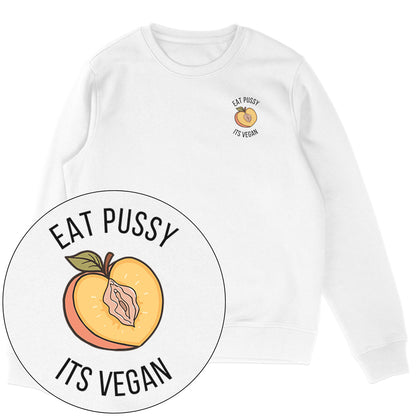 Eat Pussy It's Vegan Sweatshirt