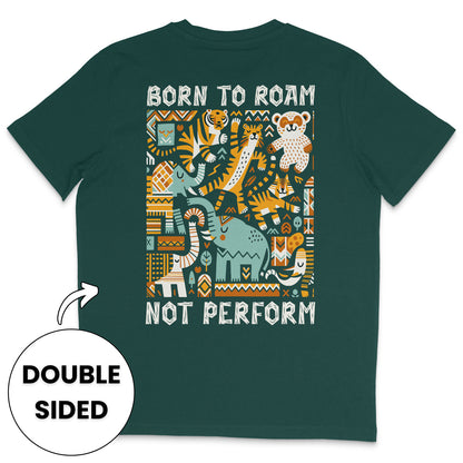 Born To Roam Not Perform Streetwear T-Shirt