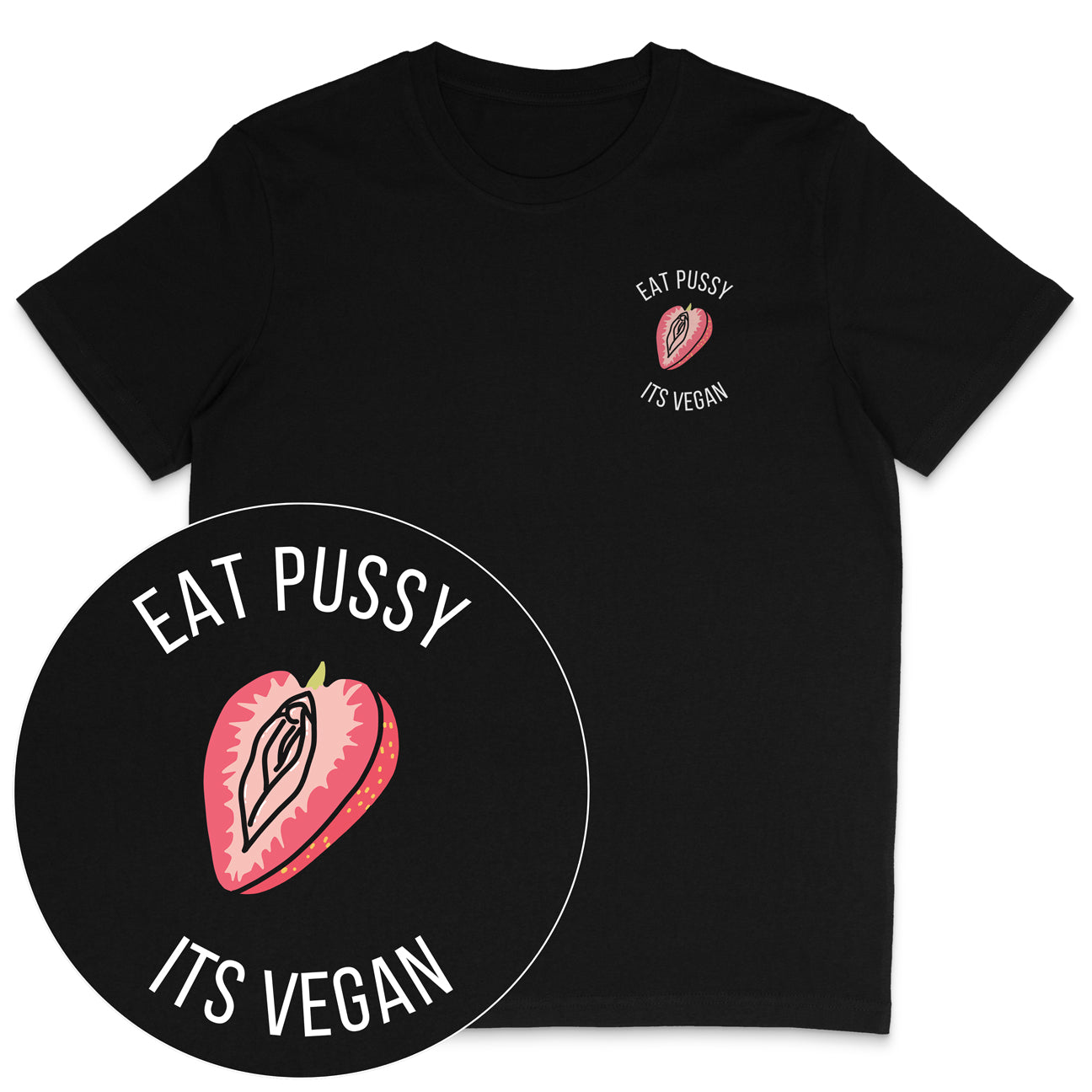 Eat Pussy It's Vegan T-Shirt