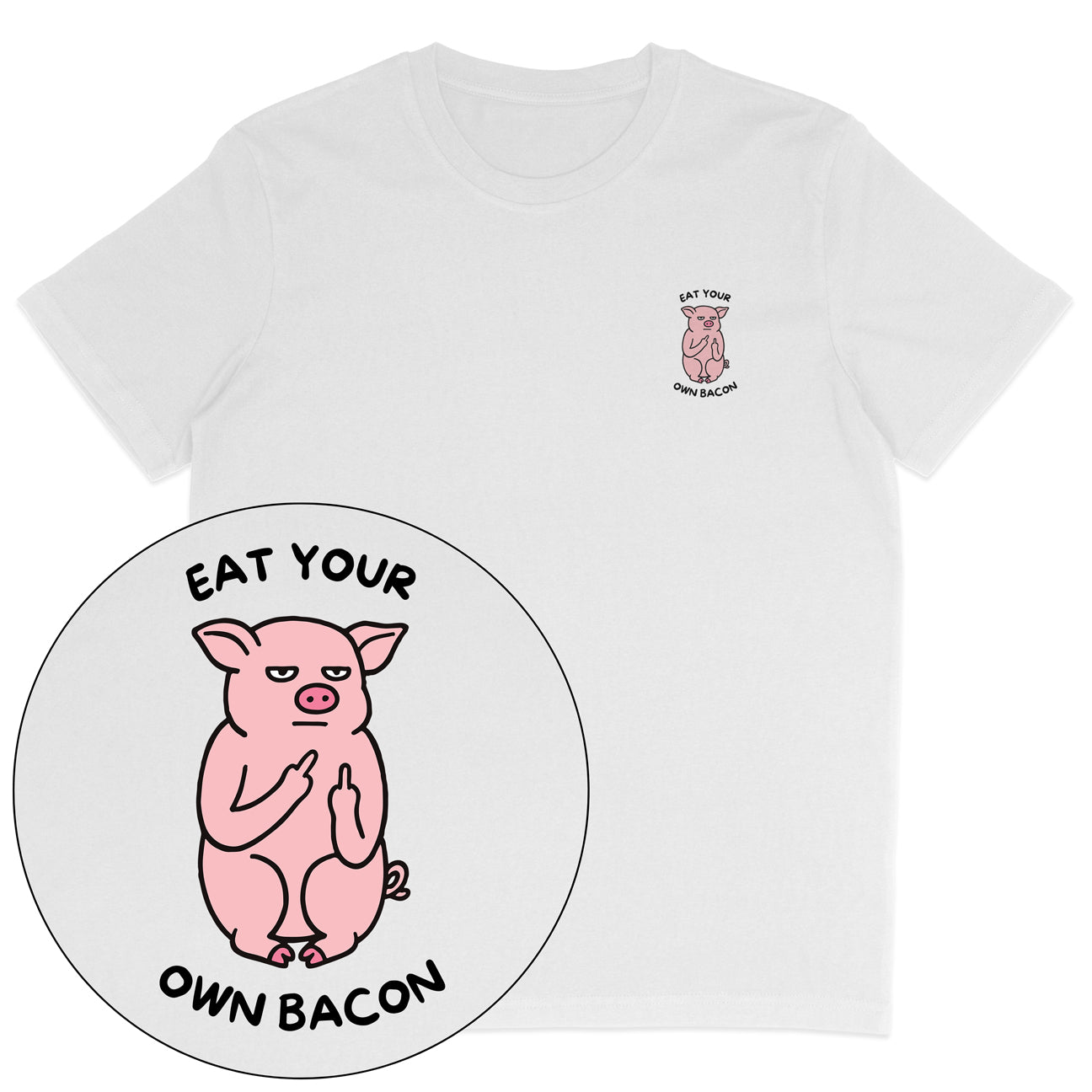 Eat Your Own Bacon T-Shirt