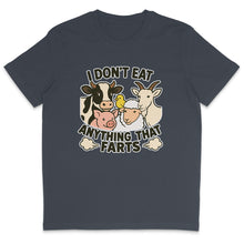 I Don't Eat Anything That Farts T-Shirt