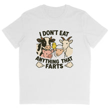 I Don't Eat Anything That Farts T-Shirt