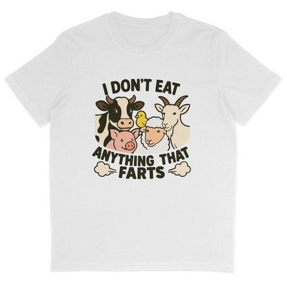I Don't Eat Anything That Farts T-Shirt