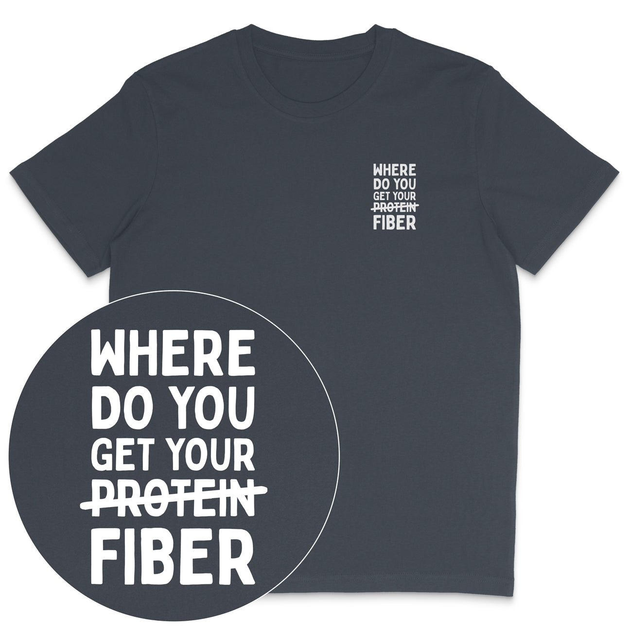 Where Do You Get Your Fiber T-Shirt