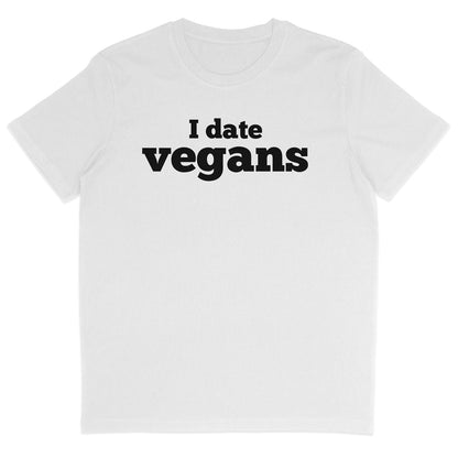 I Date Vegans T-Shirt