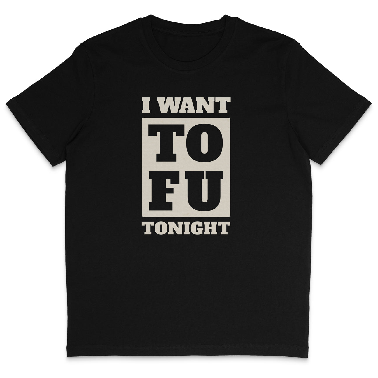 I Want Tofu T-Shirt