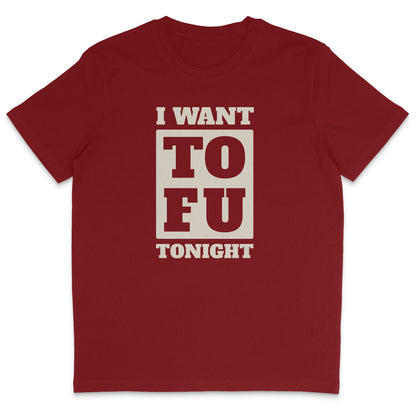 I Want Tofu T-Shirt