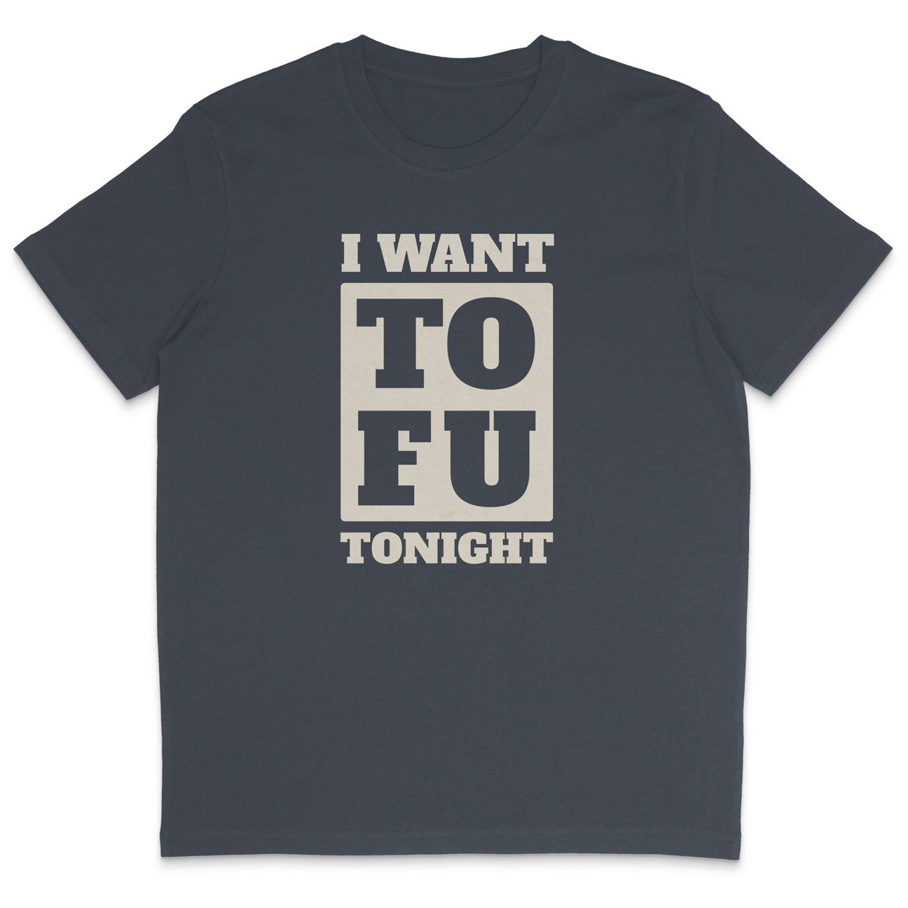 I Want Tofu T-Shirt