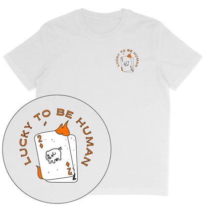 Lucky To Be Human T-Shirt