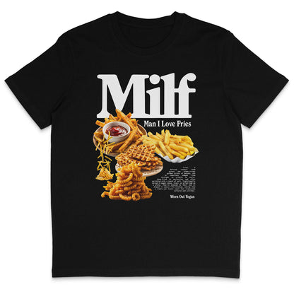 Man I Love Fries T-Shirt
