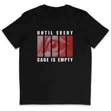 Until Every Cage Is Empty T-Shirt