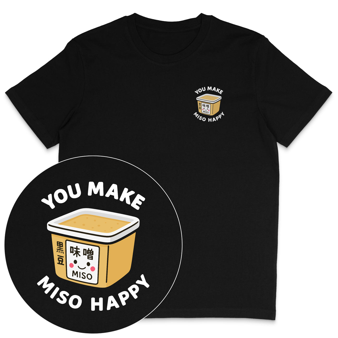 You Make Miso Happy T-Shirt