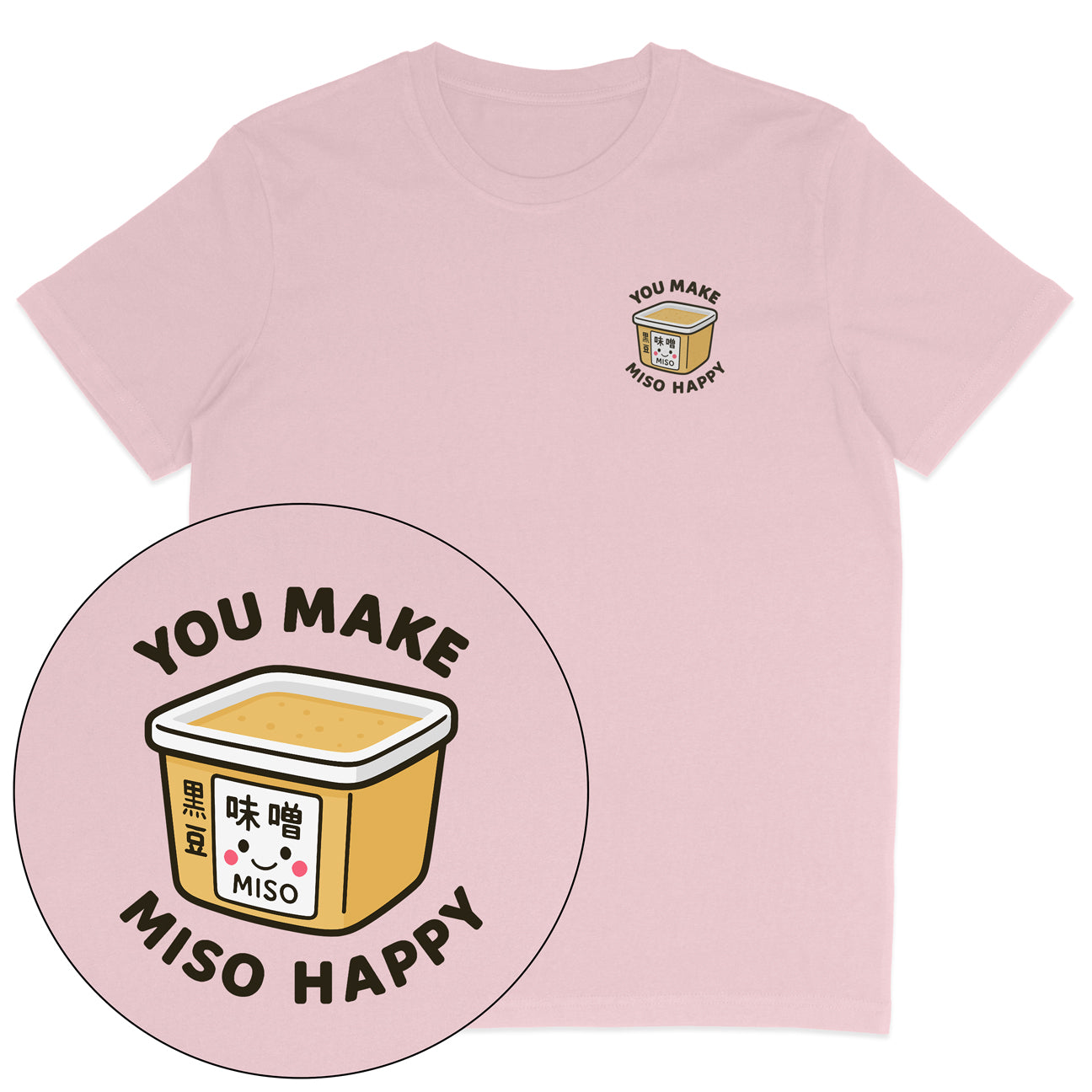 You Make Miso Happy T-Shirt
