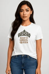'Keep It Green, Queen' Premium 100% Cotton T-Shirt - Vegan America