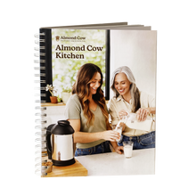Almond Cow Kitchen Plant-Based Recipe Book