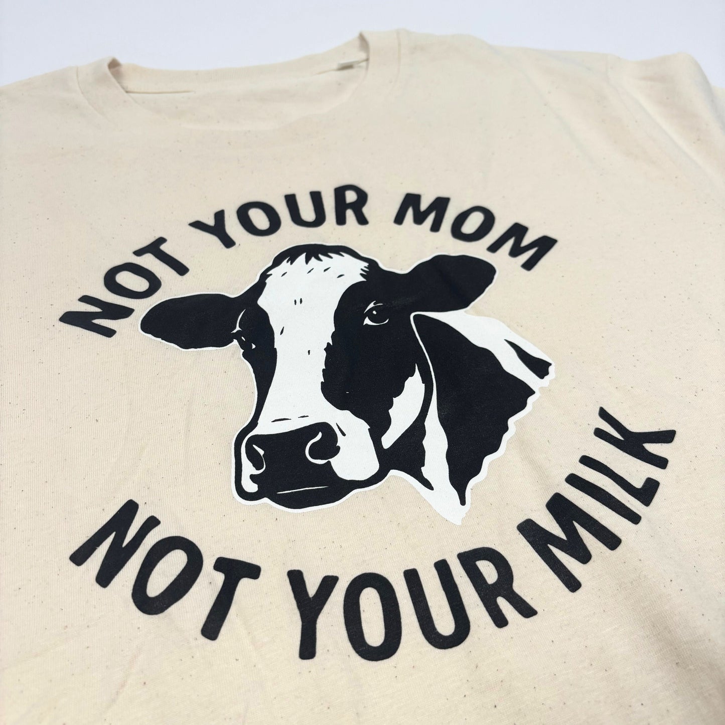 Not Your Mom Not Your Milk T-Shirt - Vegan America