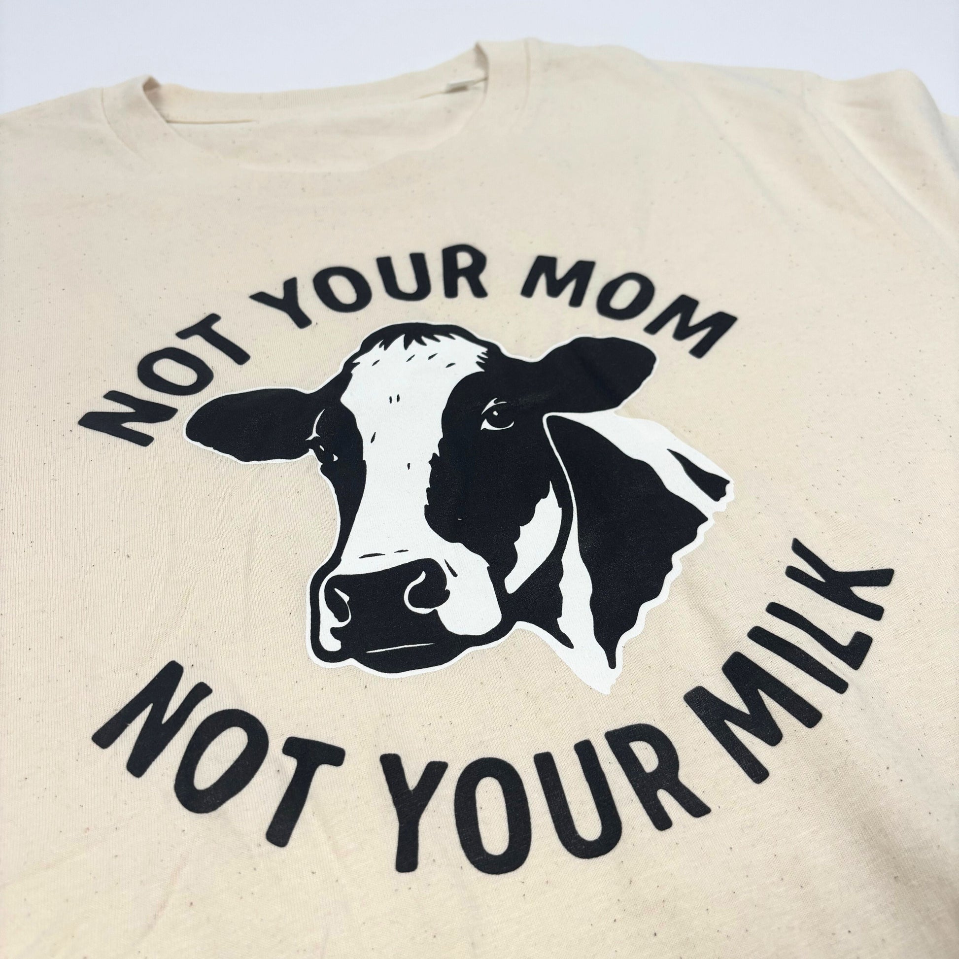 Not Your Mom Not Your Milk T-Shirt - Vegan America