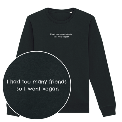 Too Many Friends Sweatshirt