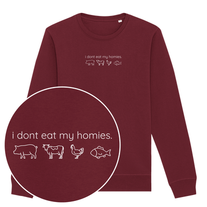 I Don't Eat My Homies Sweatshirt