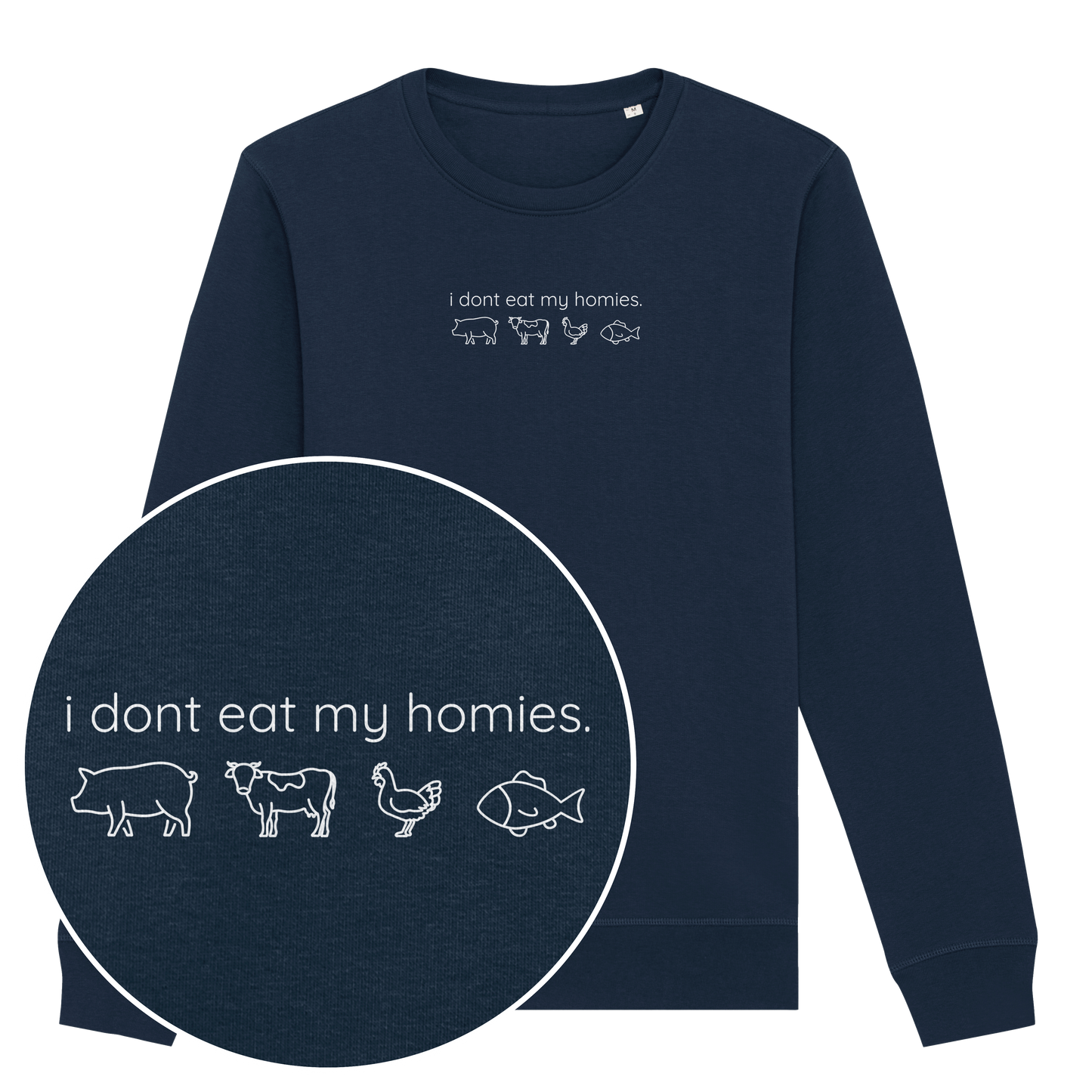 I Don't Eat My Homies Sweatshirt