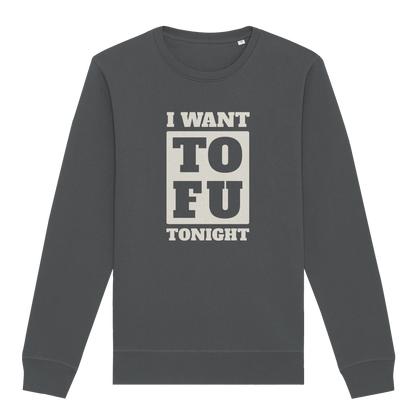 I Want Tofu Sweatshirt