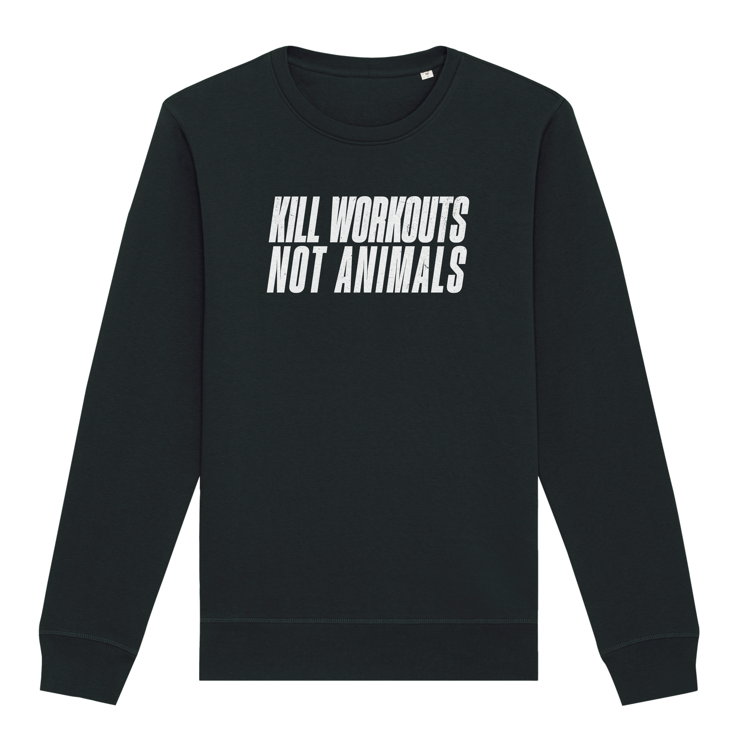 Kill Workouts Not Animals Sweatshirt