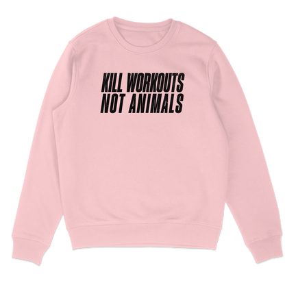 Kill Workouts Not Animals Sweatshirt