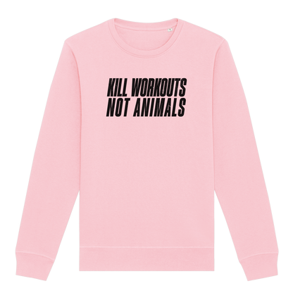 Kill Workouts Not Animals Sweatshirt