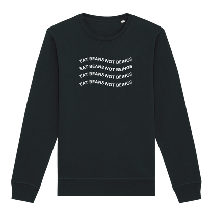 Eat Beans Not Beings Sweatshirt