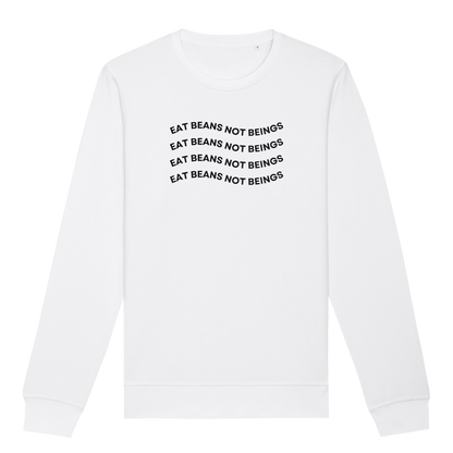 Eat Beans Not Beings Sweatshirt