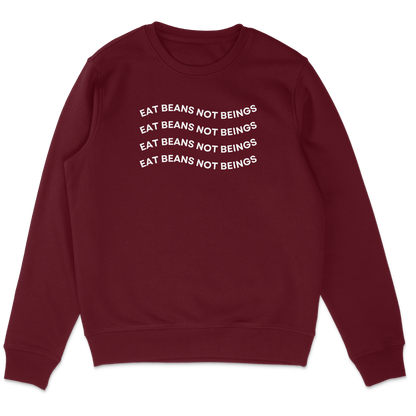 Eat Beans Not Beings Sweatshirt